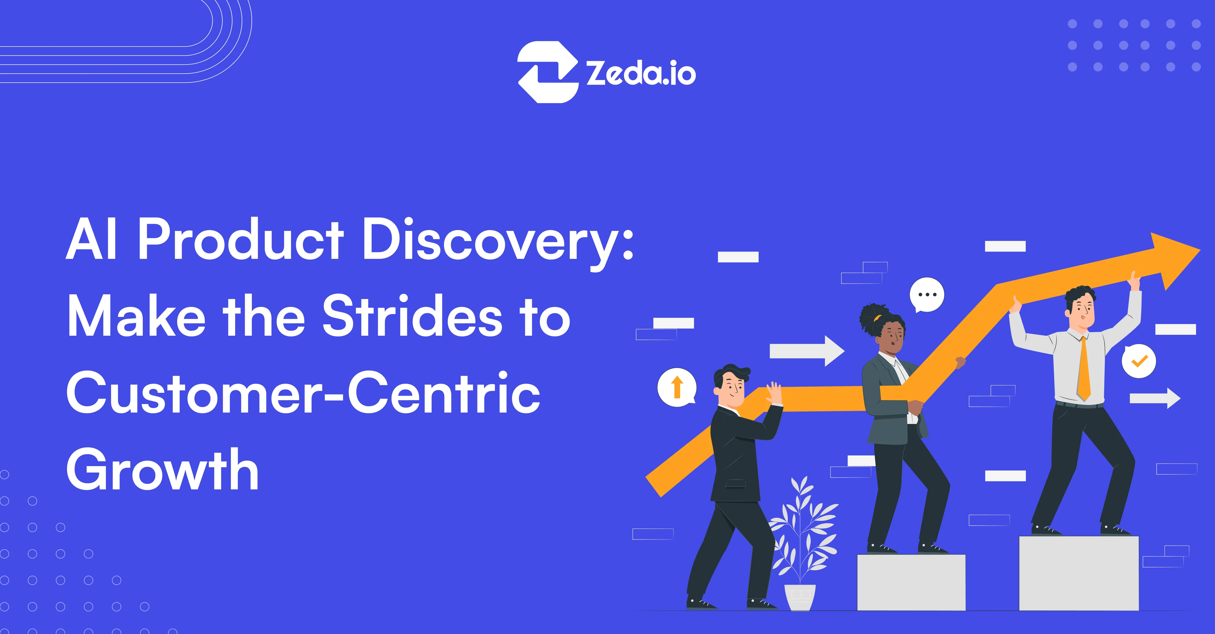 AI Product Discovery: Make the Strides to Customer-Centric Growth